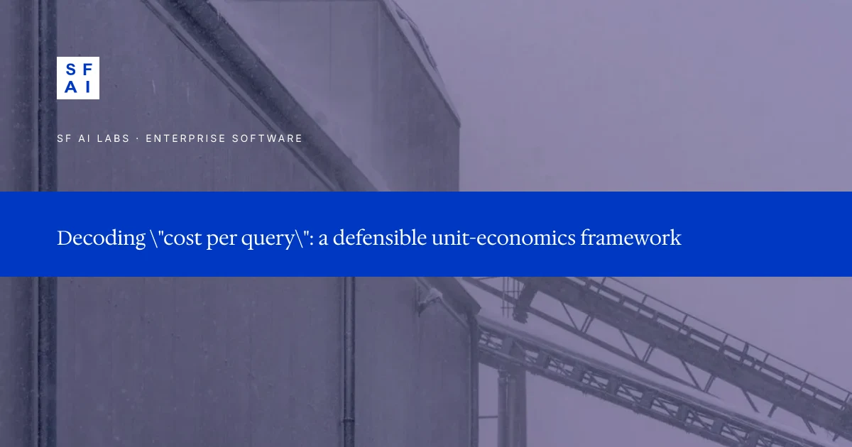Decoding "cost per query": a defensible unit-economics framework