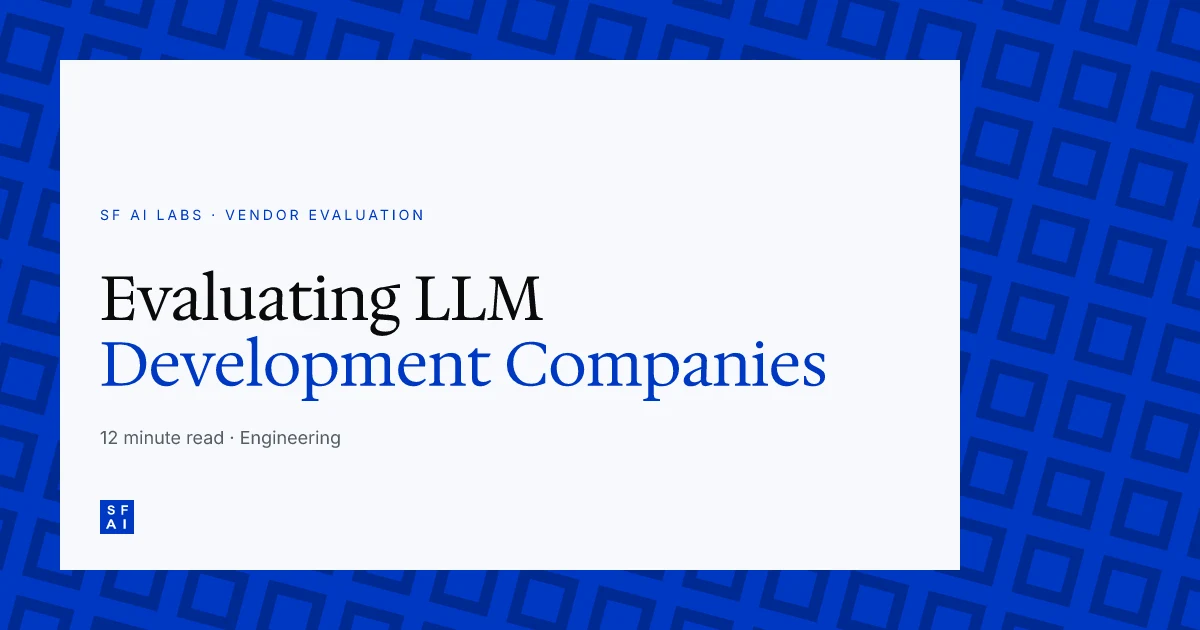 Evaluating LLM Development Companies: Technical Criteria