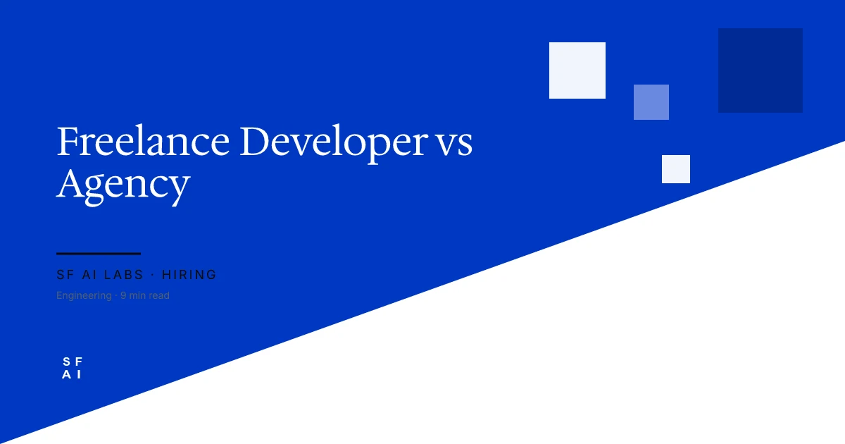 Freelance AI Developer vs Agency: Which Should You Hire in 2026?