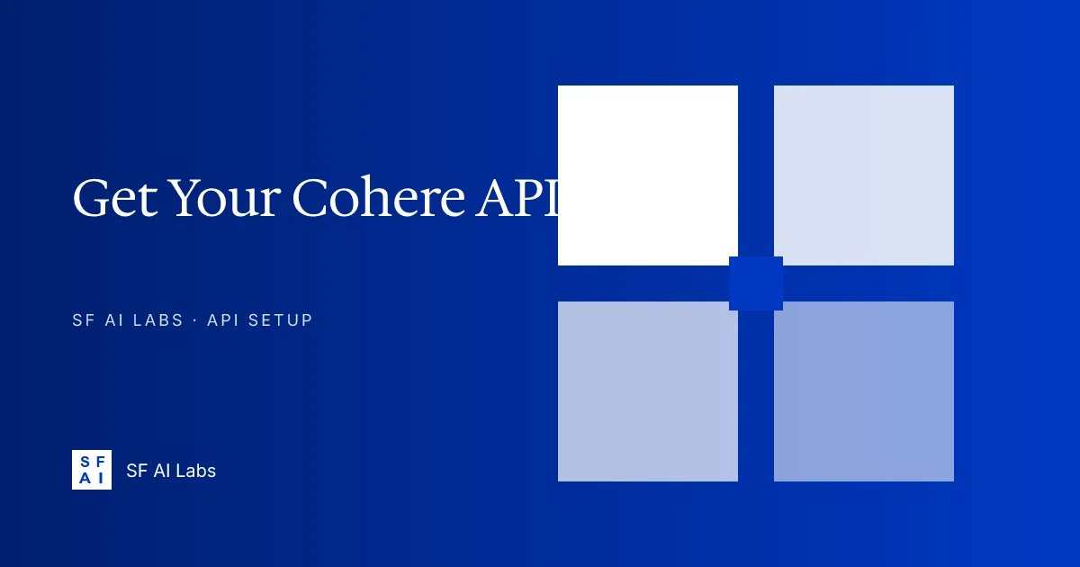 How to Get Your Cohere API Key for NLP Applications | SFAI Labs