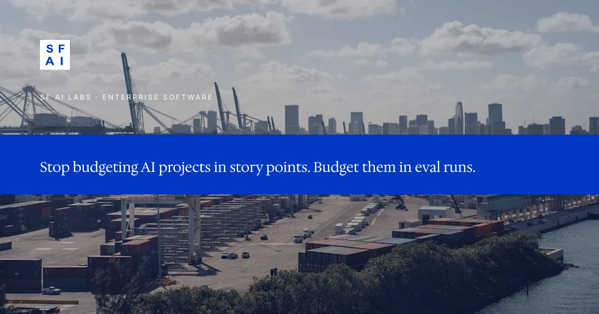 Stop budgeting AI projects in story points. Budget them in eval runs.