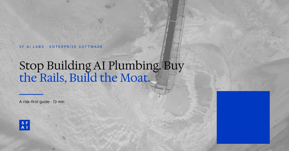 Stop Building AI Plumbing. Buy the Rails, Build the Moat.