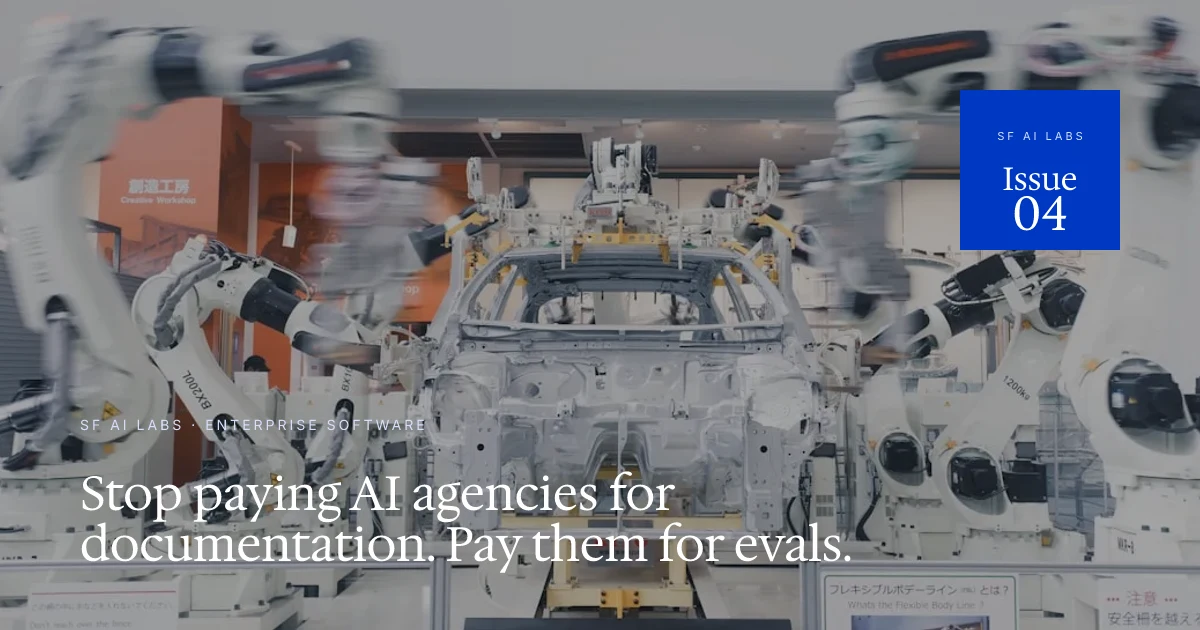 Stop paying AI agencies for documentation. Pay them for evals.