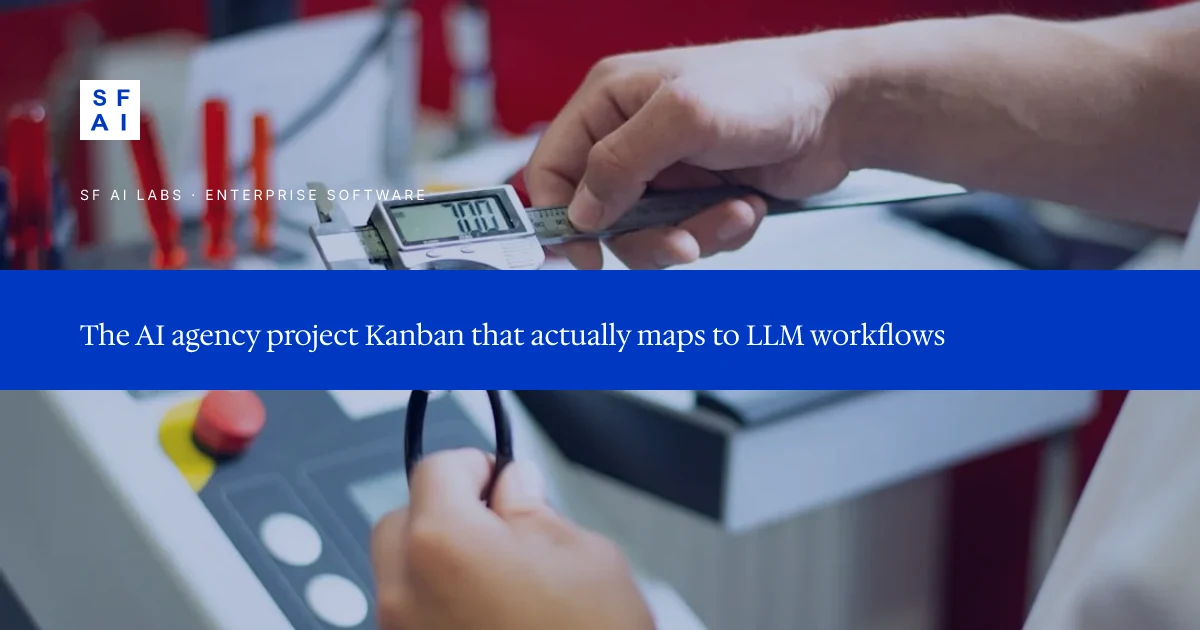 The AI agency project Kanban that actually maps to LLM workflows