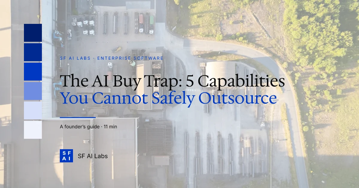 The AI Buy Trap: 5 Capabilities You Cannot Safely Outsource