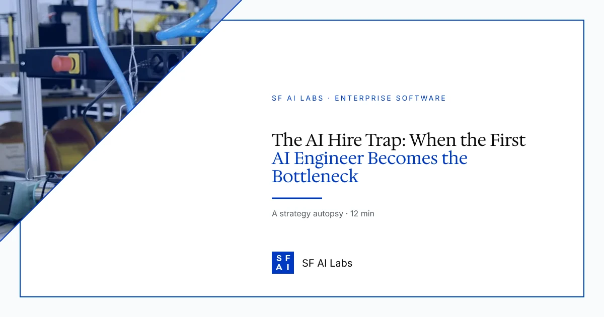 The AI Hire Trap: When the First AI Engineer Becomes the Bottleneck