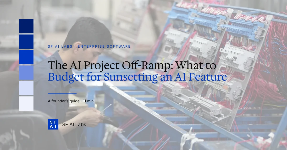The AI Project Off-Ramp: What to Budget for Sunsetting an AI Feature
