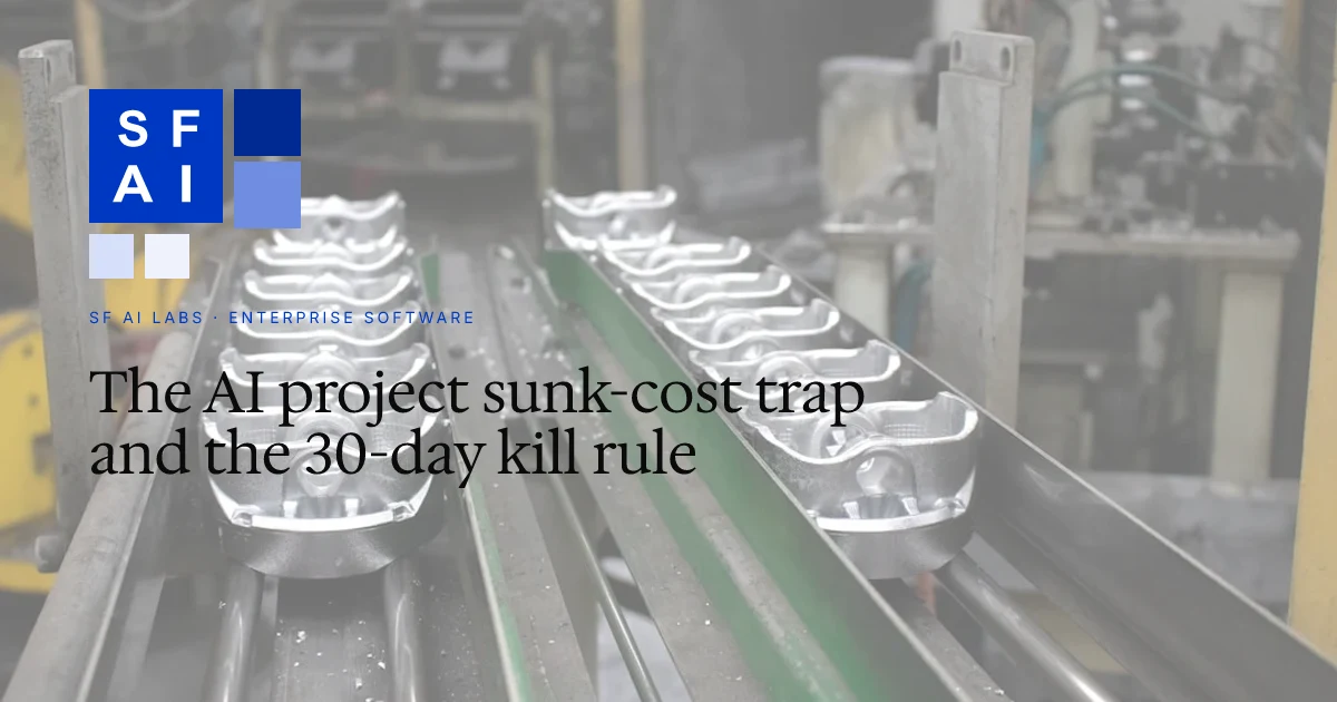 The AI project sunk-cost trap and the 30-day kill rule