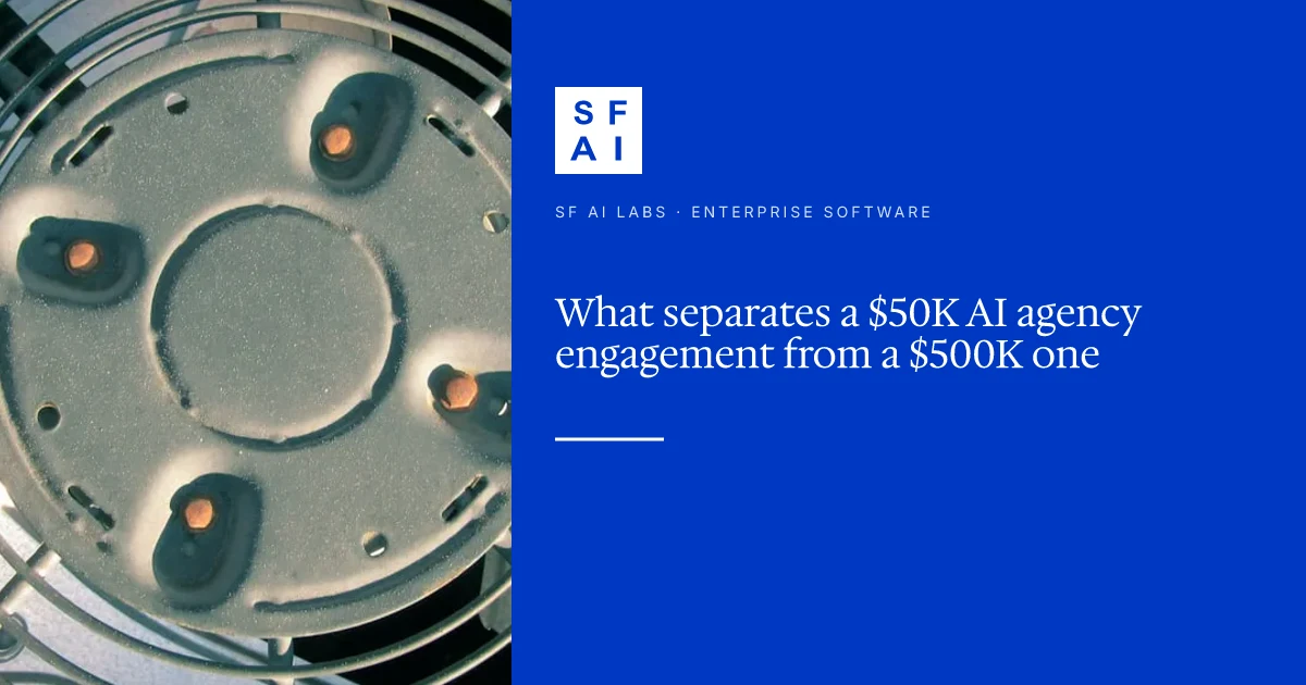 What separates a $50K AI agency engagement from a $500K one